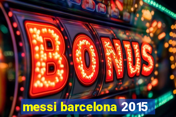 messi barcelona 2015